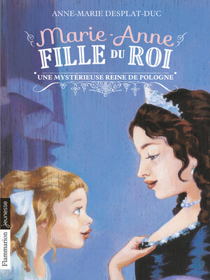 cover image of Marie-Anne, fille du roi (Tome 4)--Une mystérieuse Reine de Pologne